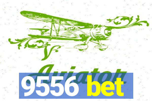 9556 bet